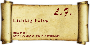 Lichtig Fülöp névjegykártya